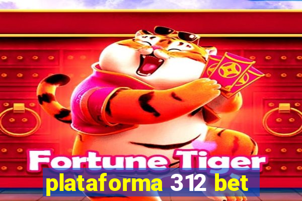 plataforma 312 bet